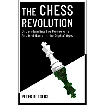 The Chess Revolution: Understanding the Power of an Ancient Game in the Digital Age - ISBN 9781472149312
