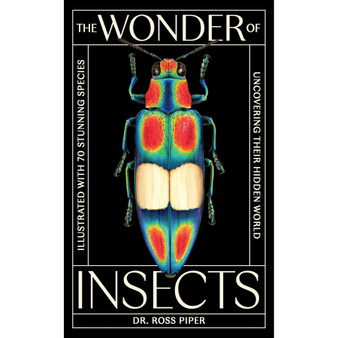 The Wonder of Insects: Uncovering Their Hidden World: Fully Illustrated with 70 Stunning Species - ISBN 9781399625715