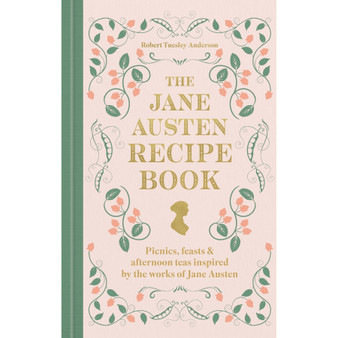 The Jane Austen Recipe Book: Picnics, Feasts and Afternoon Teas Inspired by Jane Austen - ISBN 9780600639800