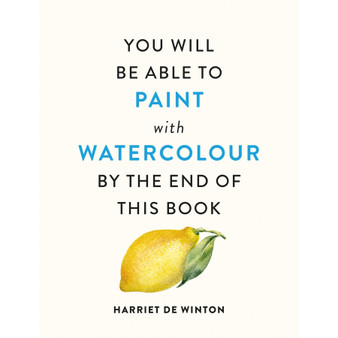 You Will Be Able to Paint with Watercolour by the End of This Book - ISBN 9781840919196