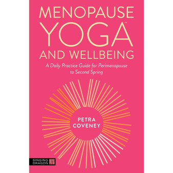 Menopause Yoga and Wellbeing: A Daily Practice Guide for Perimenopause to Second Spring - ISBN 9781805011347