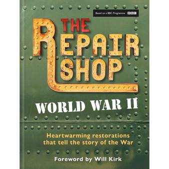 The Repair Shop: World War II: Heartwarming Restorations That Tell the Story of the War - ISBN 9781804192122