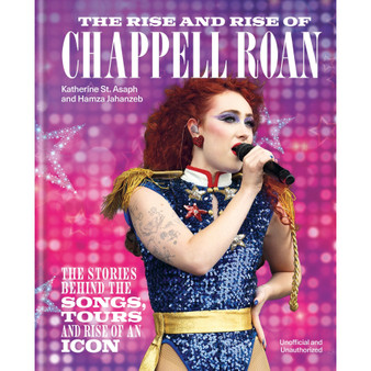 The Rise and Rise of Chappell Roan: The Stories Behind the Songs, Tours and Rise of an Icon - ISBN 9781788406017