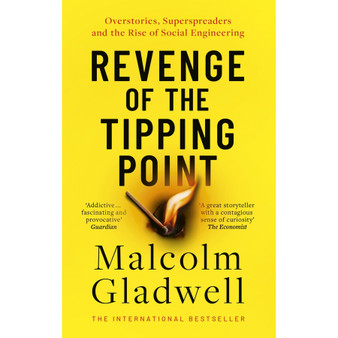 Revenge of the Tipping Point: Overstories, Superspreaders and the Rise of Social Engineering - ISBN 9780349147208