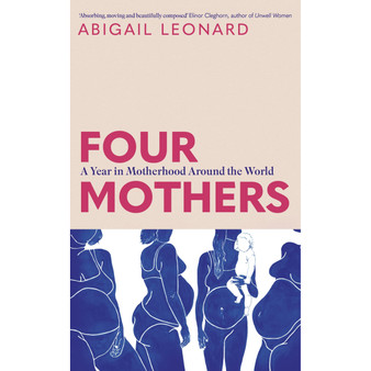 Four Mothers: A Year in Motherhood Around the World (Hardcover) - ISBN 9781399734387