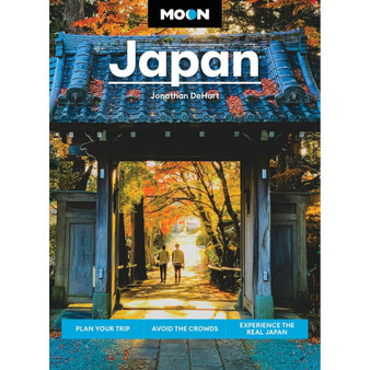 Moon Japan: Plan Your Trip, Avoid the Crowds, Experience the Real Japan (3rd edition) - ISBN 9798886470840