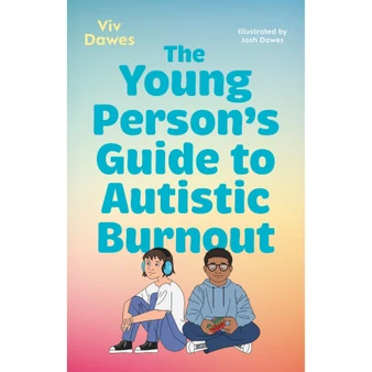 The Young Person’s Guide to Autistic Burnout - ISBN 9781805017325