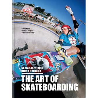 The Art of Skateboarding: Skateboarding's Urban Heritage - ISBN 9781788405751