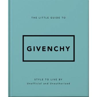 The Little Guide to Givenchy: Style to Live By - ISBN 9781035422760