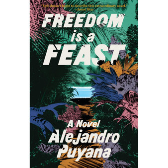 Freedom Is a Feast - ISBN 9780316571791