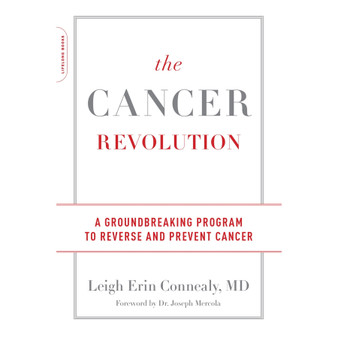 The Cancer Revolution: A Groundbreaking Program to Reverse and Prevent Cancer - ISBN 9780306836671