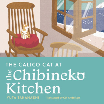 The Calico Cat at the Chibineko Kitchen - ISBN 9781399817660