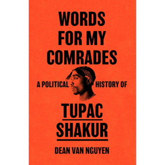 Words for My Comrades: A Political History of Tupac Shakur (Hardcover) - ISBN 9781399615433