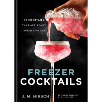 Freezer Cocktails: 75 Cocktails That Are Ready When You Are - ISBN 9780600639046