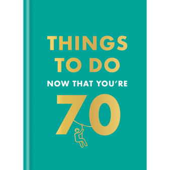 Things to Do Now That You’re 70 - ISBN 9780600638773
