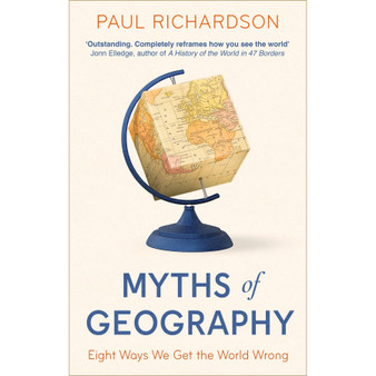Myths of Geography: Eight Ways We Get the World Wrong - ISBN 9780349136332