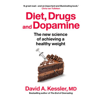 Diet, Drugs and Dopamine: The New Science of Achieving a Healthy Weight (Hardcover) - ISBN 9781915780553