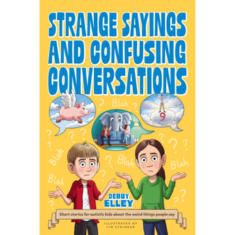 Strange Sayings and Confusing Conversations: Short Stories for Autistic Kids About the Weird Things People Say - ISBN 9781805018179