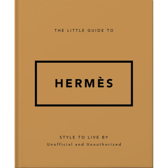 The Little Guide to Hermès: Style to Live By - ISBN 9781035422609