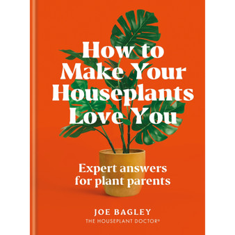 How to Make Your Houseplants Love You: Expert Answers for Plant Parents - ISBN 9781784729684
