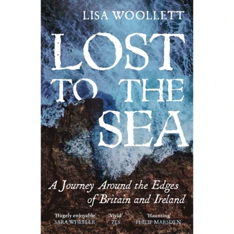 Lost to the Sea: A Journey Around the Edges of Britain and Ireland - ISBN 9781529373660