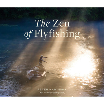 The Zen of Flyfishing: Reflections from a Lifetime on the Water - ISBN 9781523524532