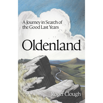 Oldenland: A Journey in Search of the Good Last Years (Hardcover) - ISBN 9781399822688