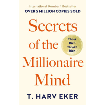 Secrets of the Millionaire Mind: Think Rich to Get Rich - ISBN 9780749927899