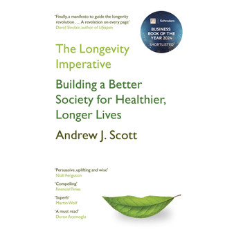 The Longevity Imperative: Building a Better Society for Healthier, Longer Lives - ISBN 9781399801065