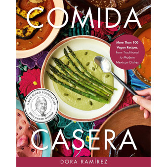 Comida Casera: More Than 100 Vegan Recipes, from Traditional to Modern Mexican Dishes - ISBN 9780306832819
