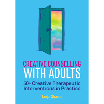 Creative Counselling with Adults: 50+ Creative Therapeutic Interventions in Practice - ISBN 9781839978357