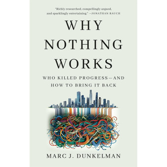 Why Nothing Works: Who Killed Progress—and How to Bring It Back (Hardcover) - ISBN 9781541700215