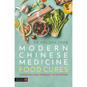 Modern Chinese Medicine Food Cures: A Personalized Approach to Nutrition - ISBN 9781805013198