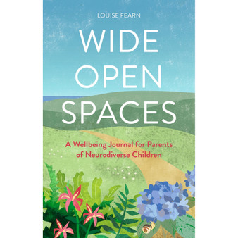 Wide Open Spaces: A Wellbeing Journal for Parents of Neurodiverse Children - ISBN 9781805013013