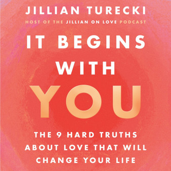 It Begins with You: The 9 Hard Truths About Love That Will Change Your Life - ISBN 9781398721463