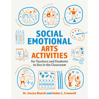 Social Emotional Arts Activities for Teachers and Students to Use in the Classroom - ISBN 9781839979040