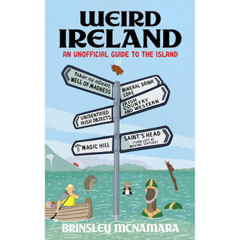 Weird Ireland: An Unofficial Guide to the Island (Hardcover) - ISBN 9781399741002