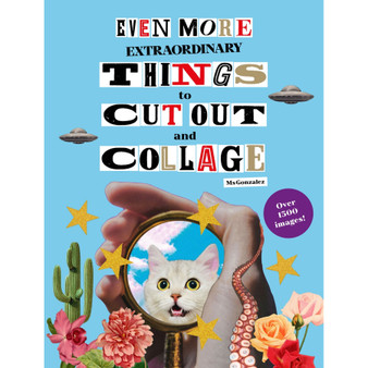 Even More Extraordinary Things to Cut Out and Collage - ISBN 9781399623445