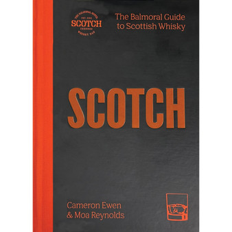 Scotch: The Balmoral Guide to Scottish Whisky - ISBN 9781784729516