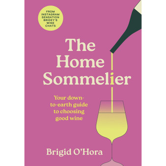The Home Sommelier: Your Down-To-Earth Guide to Choosing Good Wine - ISBN 9781399734615