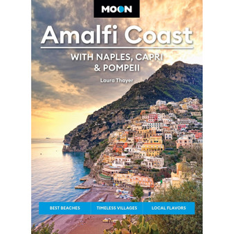 Moon Amalfi Coast: With Naples, Capri & Pompeii: Best Beaches, Timeless Villages, Local Flavors - ISBN 9798886470482
