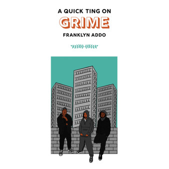 A Quick Ting On: Grime - ISBN 9781913090524