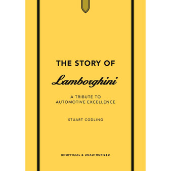 The Story of Lamborghini: A Tribute to Automotive Excellence - ISBN 9781802798517