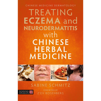 Treating Eczema and Neurodermatitis with Chinese Herbal Medicine - ISBN 9781787752306