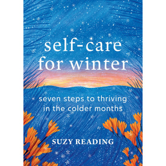 Self-Care for Winter: Seven Steps to Thriving in the Colder Months - ISBN 9781783256358