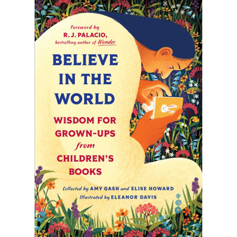 Believe in the World: Wisdom for Grown-Ups from Children's Books - ISBN 9781643755533