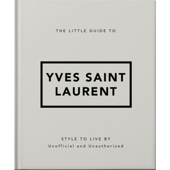 The Little Guide to Yves Saint Laurent: Style to Live By - ISBN 9781800696280