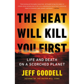 The Heat Will Kill You First: Life and Death on a Scorched Planet - ISBN 9780316497558