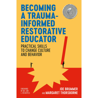 Becoming a Trauma-informed Restorative Educator: Practical Skills to Change Culture and Behavior - ISBN 9781839975684