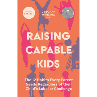 Raising Capable Kids: The 12 Habits Every Parent Needs Regardless of Their Child's Label or Challenge - ISBN 9781805011095